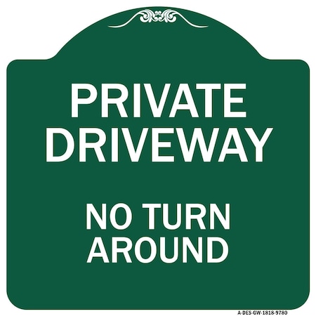 Signmission Private Driveway No Turn Around Heavy-Gauge Aluminum Architectural Sign, 18" x 18", GW-1818-9780 A-DES-GW-1818-9780